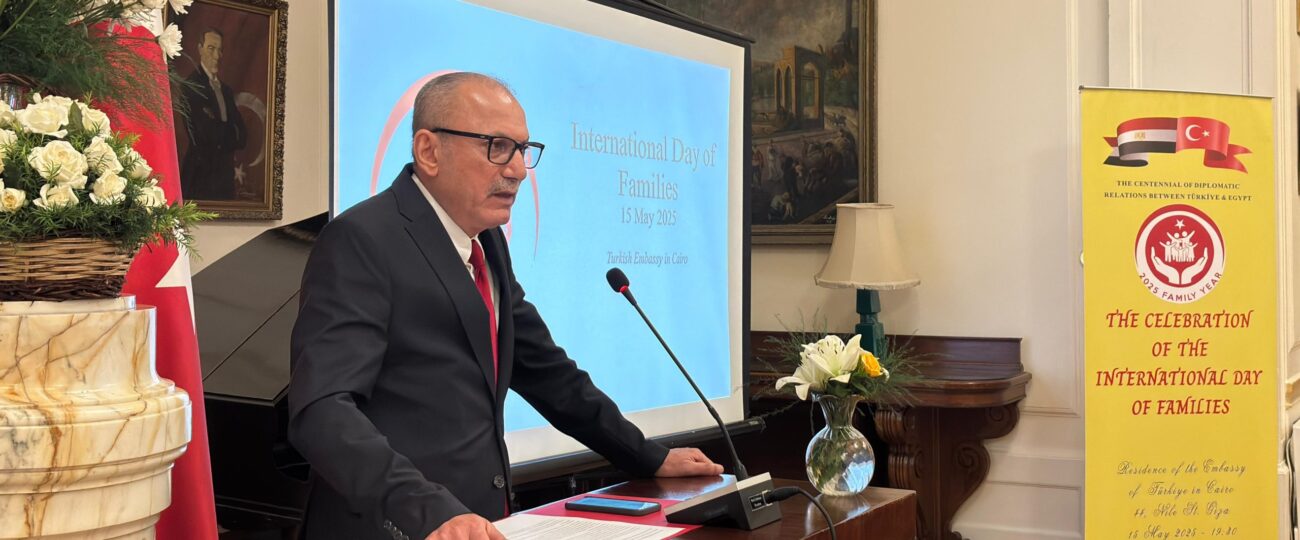 بحضور السفراء والدبلوماسيين احتفالاتٌ بمناسبة اليوم العالمي للأسرة في السفارة التركية بالقاهرة.